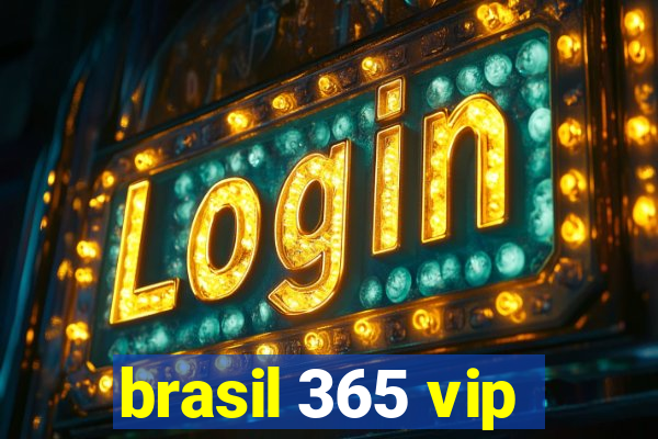 brasil 365 vip